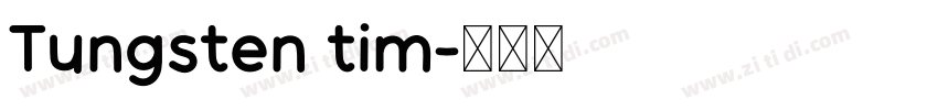Tungsten tim字体转换